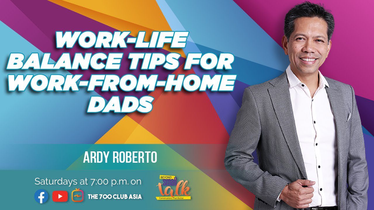 07022021_5 Tips to Maintain a Work-Life Balance for Dads this Pandemic – Beyond Small Talk