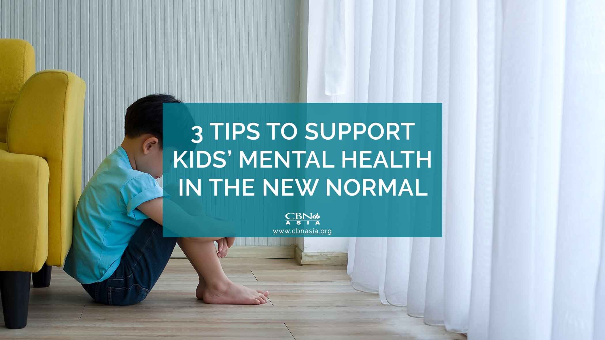 3 Tips to Support Kids’ Mental Health in the New Normal