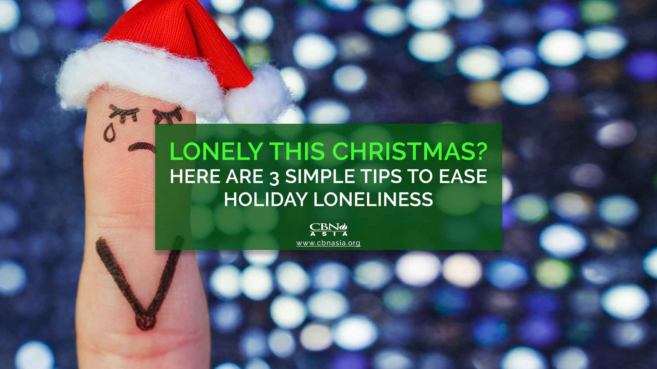 Lonely this Christmas Here are 3 Simple Tips to Ease Holiday Loneliness